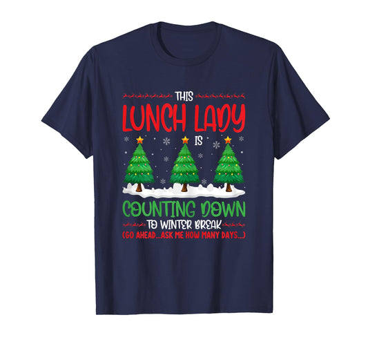 This Lunch Lady Is Counting Down To Winter Break Christmas T-Shirt