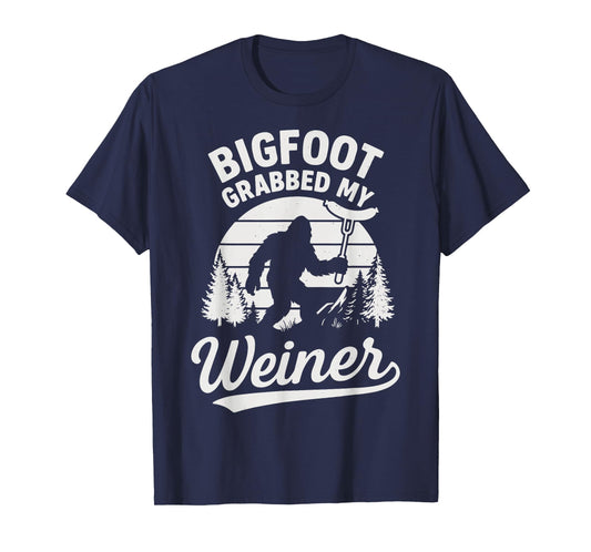Bigfoot Grabbed My Weiner T-Shirt