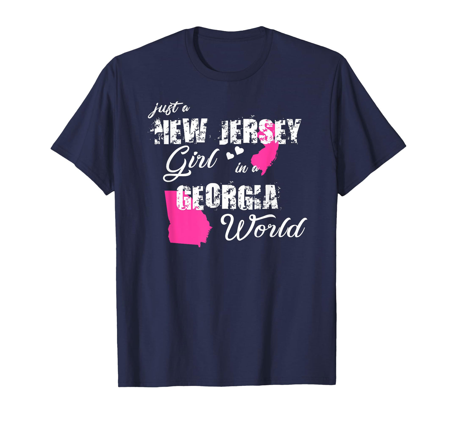 Funny New Jersey Shirts Just a New Jersey girl in a Georgia T-Shirt