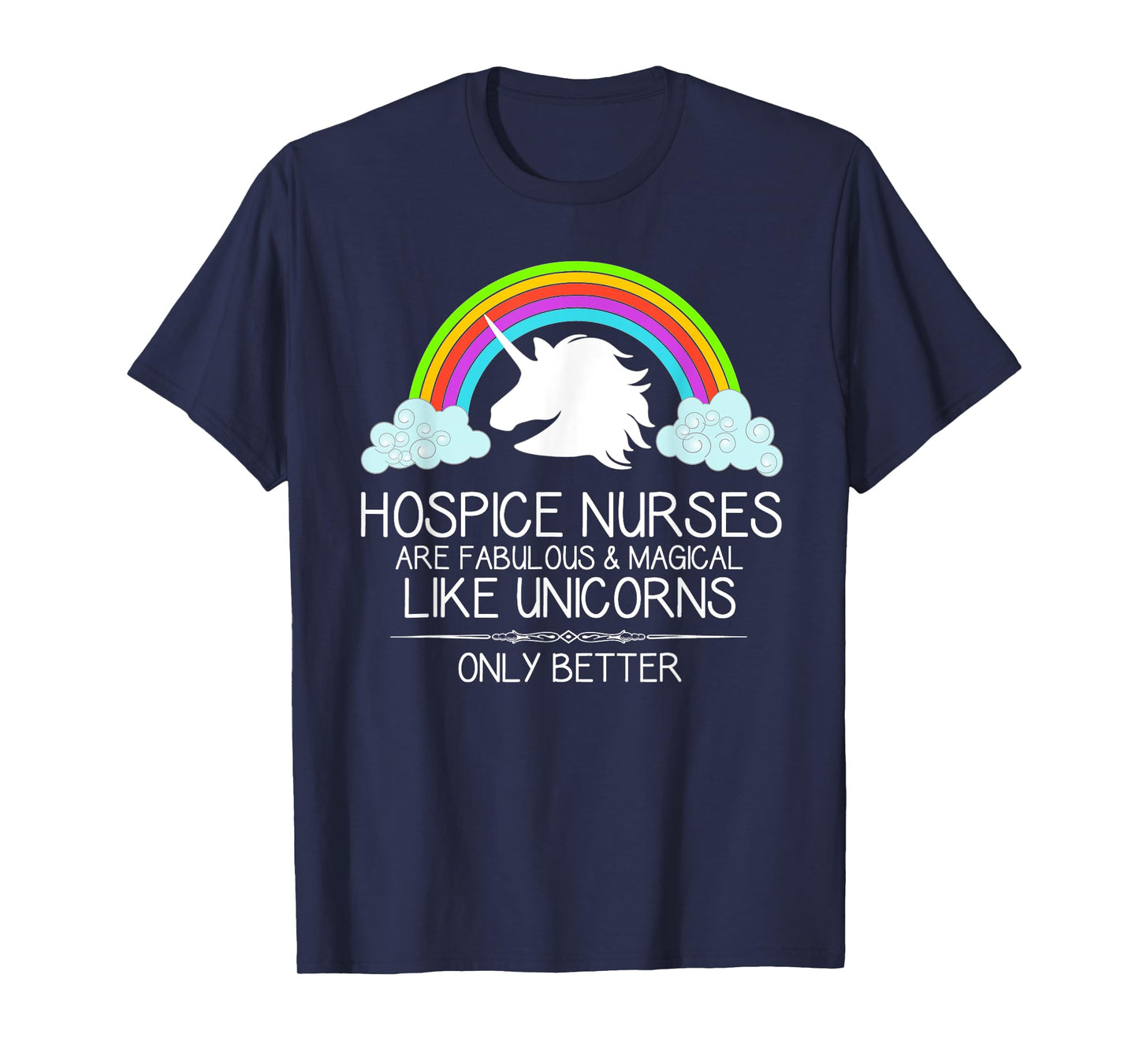 Hospice Nurse Gifts - Hospice Nurses Are Like Unicorns Funny T-Shirt