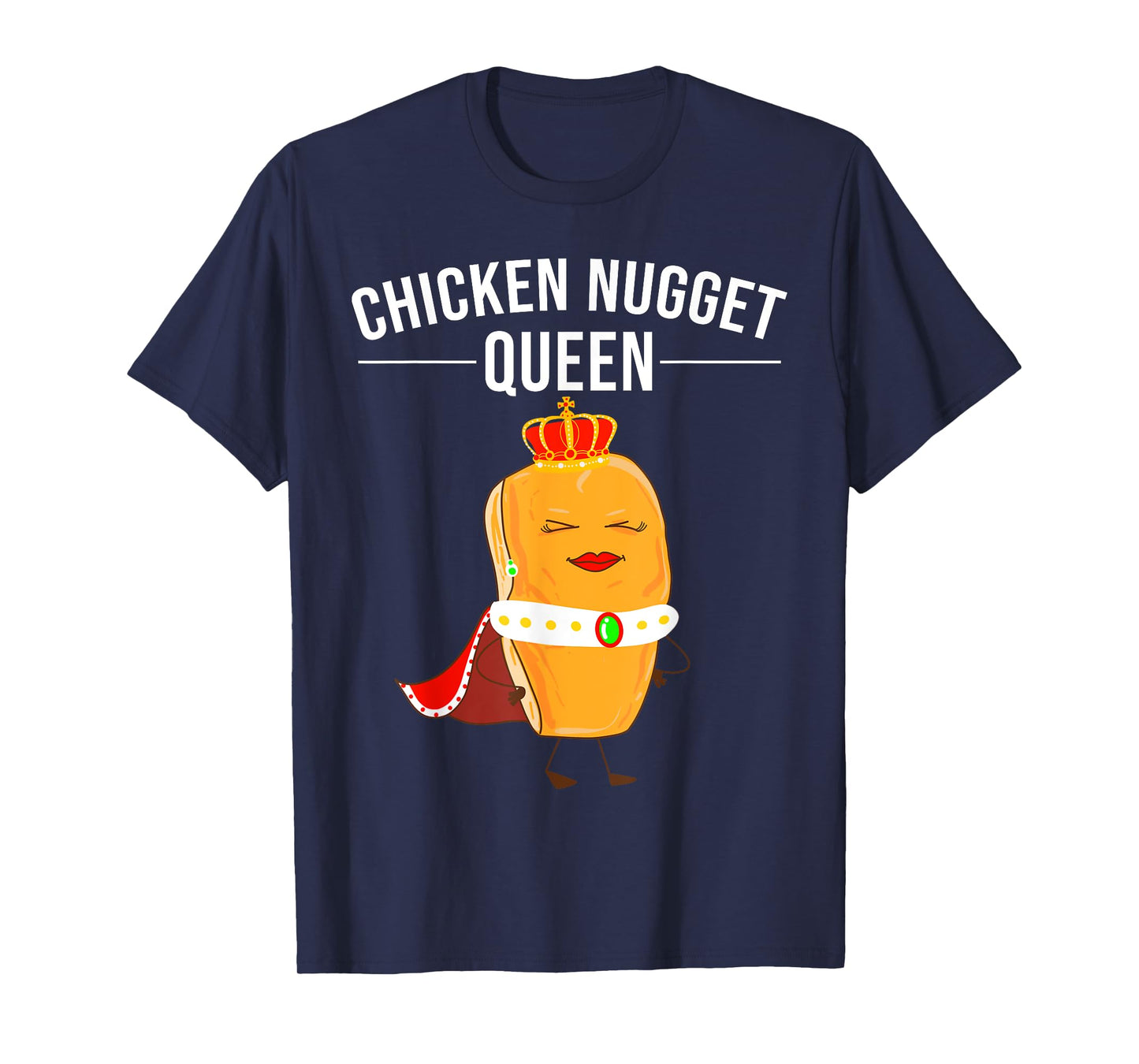 Funny Chicken Nugget Gift For Kids Cool Chicken Nugget Queen T-Shirt