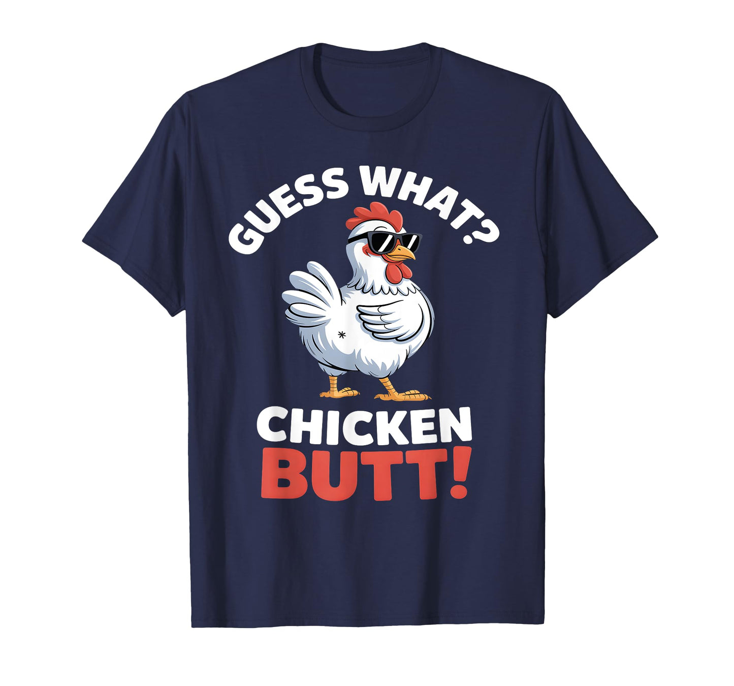 Guess What Chicken Butt Funny Chicken Meme T-Shirt