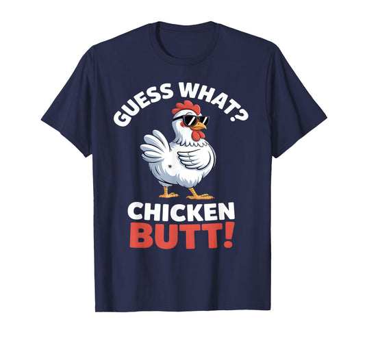 Guess What Chicken Butt Funny Chicken Meme T-Shirt