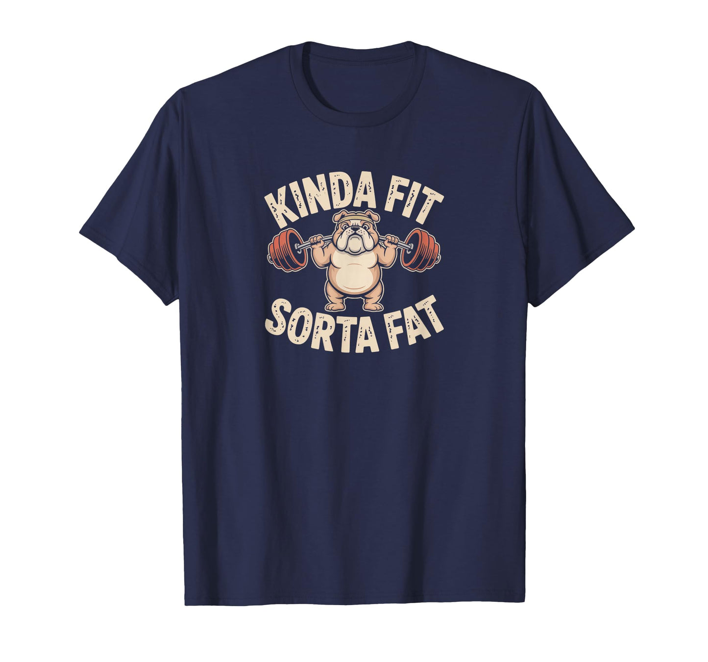 Kinda Fit Sorta Fat Funny Gym Cute Bulldog Retro T-Shirt