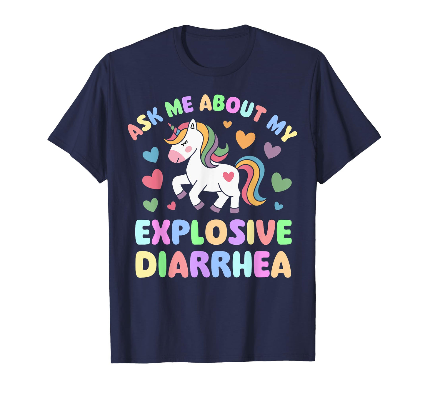 Ask Me About My Explosive Diarrhea Funny Unicorn Adult Humor T-Shirt