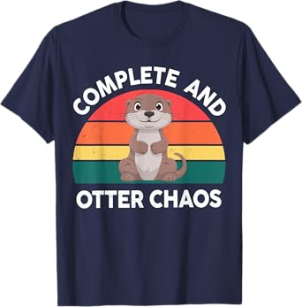 Complete And Otter Chaos Funny Animal Women Men Kids Toddler T-Shirt
