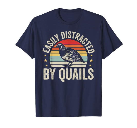 Easily Distracted By Quails Funny Vintage Bird Lover T-Shirt