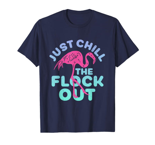Funny Flamingo Just Chill The Flock Out Vintage Retro Bird T-Shirt