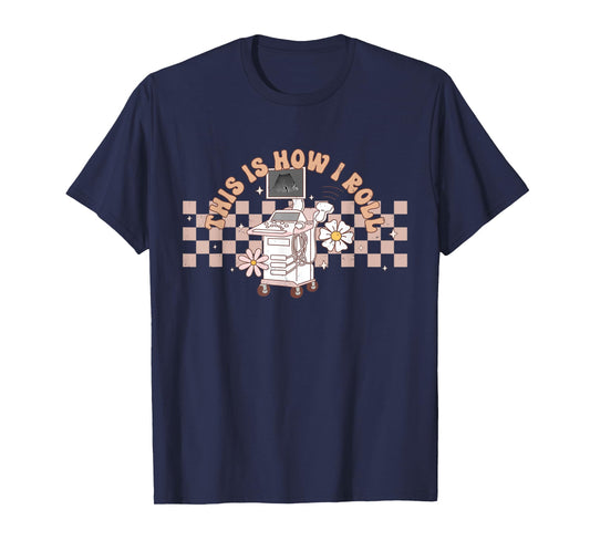 Funny This is How I Roll Retro Ultrasound Tech T-Shirt