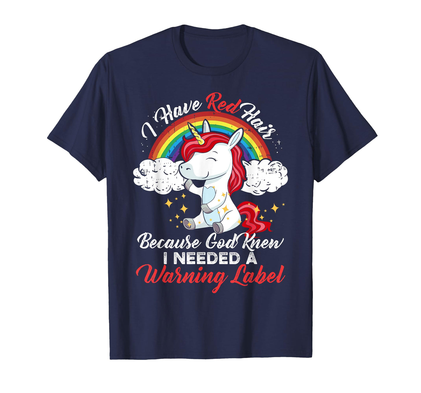 I Have Red Hair Because God Knew I Needed A Warning Label T-Shirt