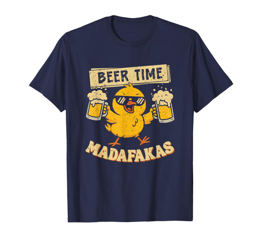 Beer Time Madafakas, Funny Chicken Drinking Meme T-Shirt