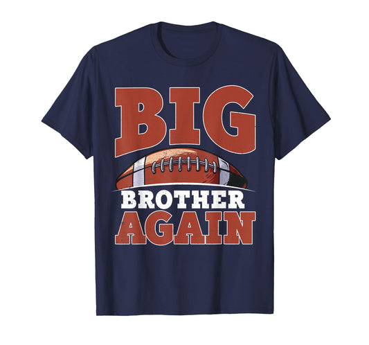 Big Bro Brother Again Shirt For Boys Men Football Players T-Shirt