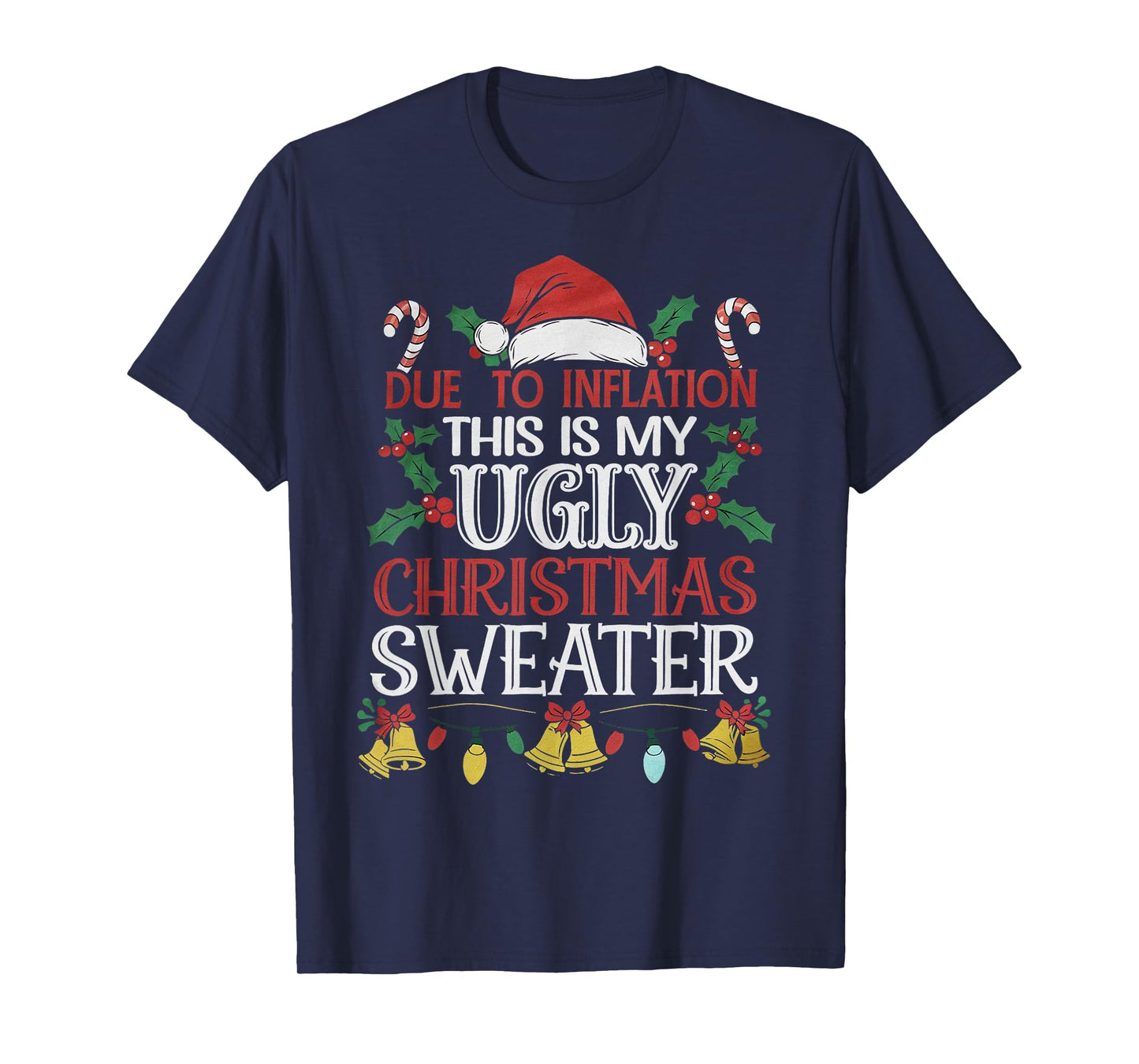 Due to Inflation Ugly Christmas Sweaters For Men Women Funny T-Shirt