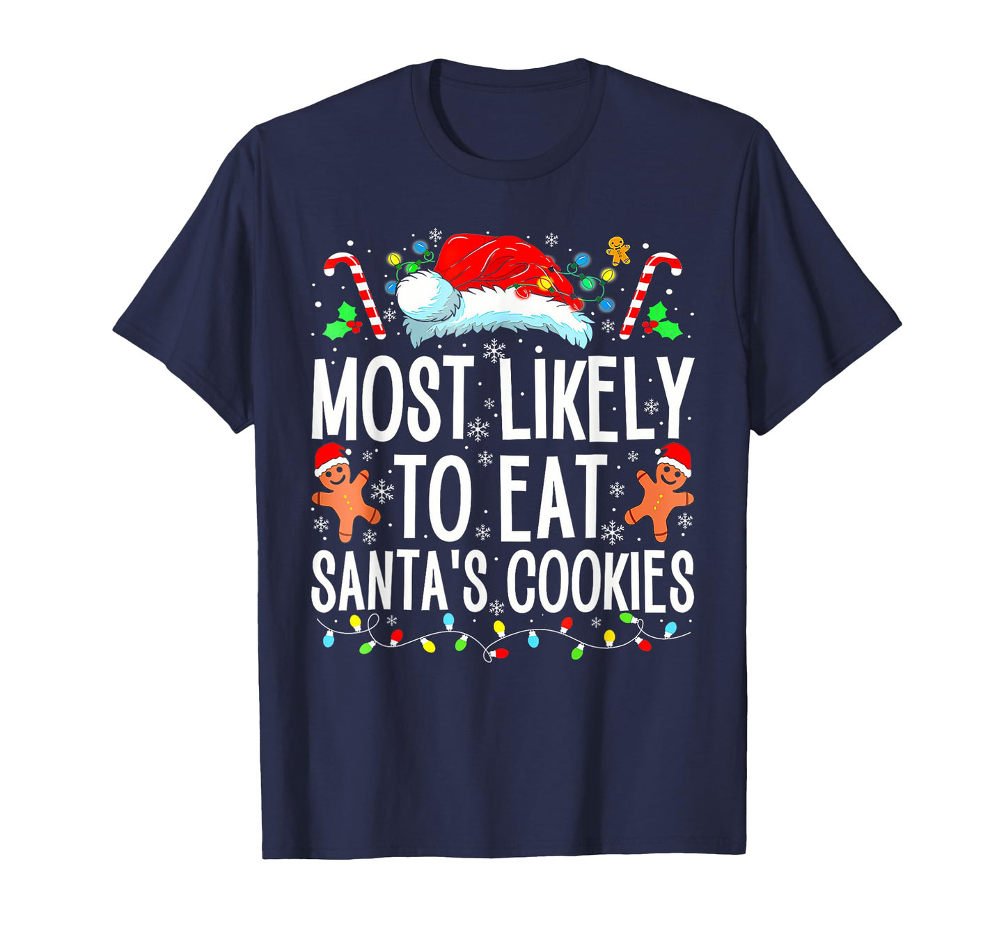 Most Likely To Eat Santas Cookies Family Christmas Holiday T-Shirt