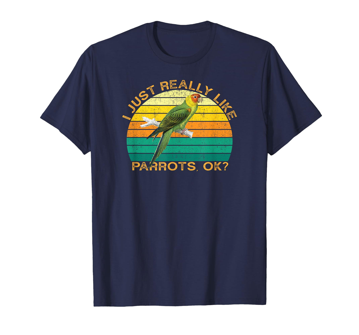 Parrot Funny Animal Quote With Vintage Shape Design T-Shirt