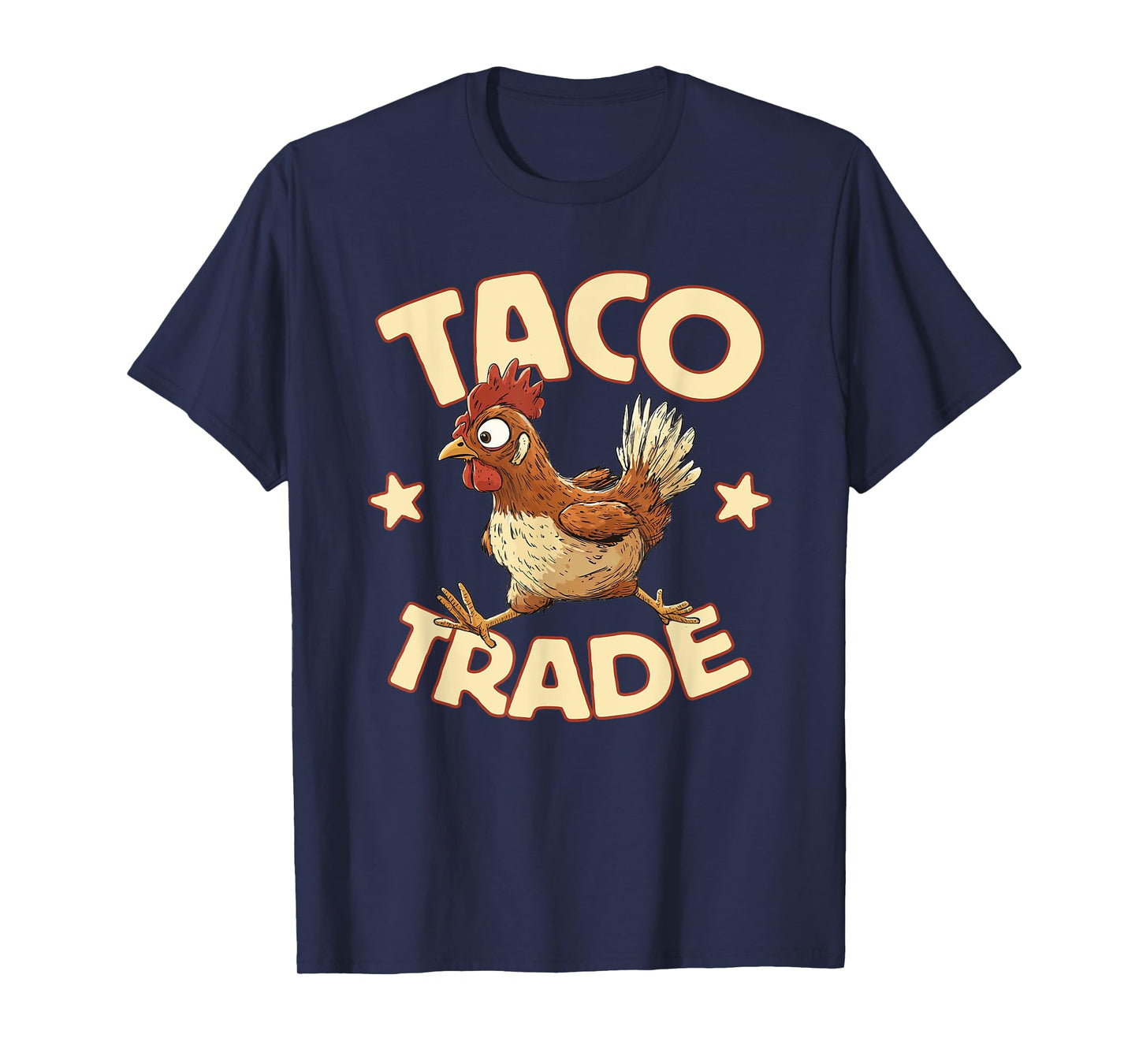 Taco Trade, Funny Political Tariff Satire, Chicken Out T-Shirt