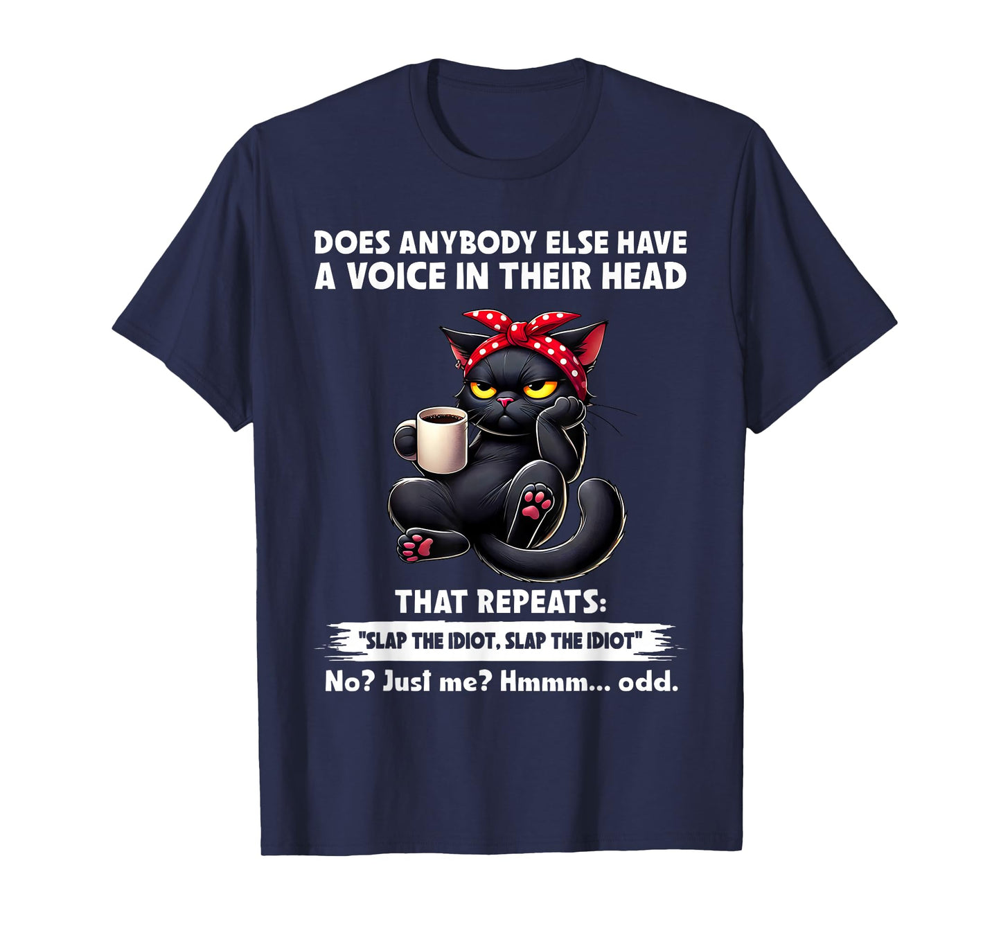Does Anybody Else Have A Voice in Their Head That Repeats T-Shirt