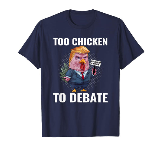 Trump Too Chicken to Debate Kamala Harris Funny T-Shirt