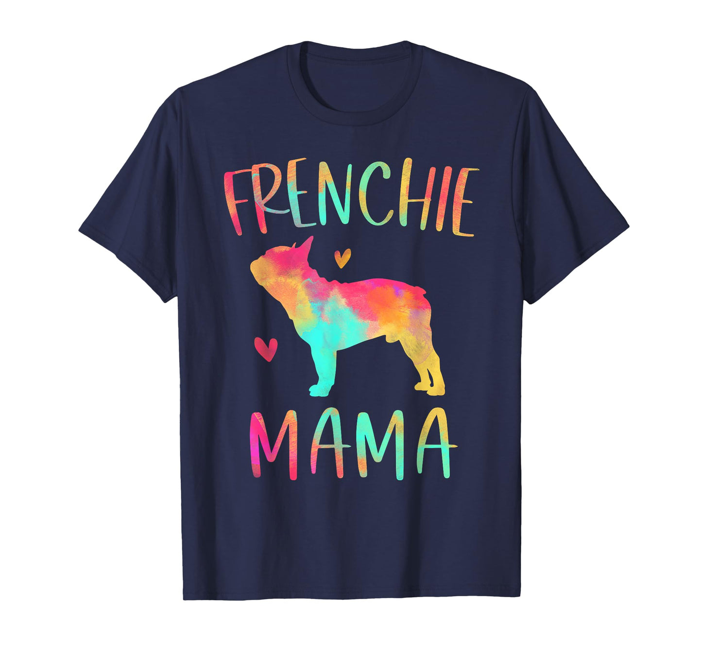 Frenchie Mama Colorful French Bulldog Gifts Dog Mom T-Shirt for Men Women Girls Kids