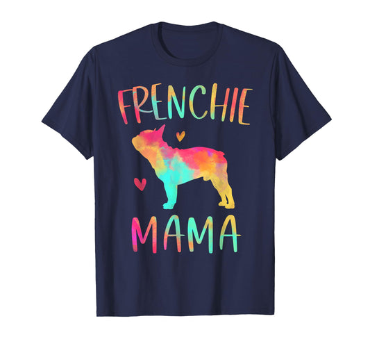Frenchie Mama Colorful French Bulldog Gifts Dog Mom T-Shirt for Men Women Girls Kids