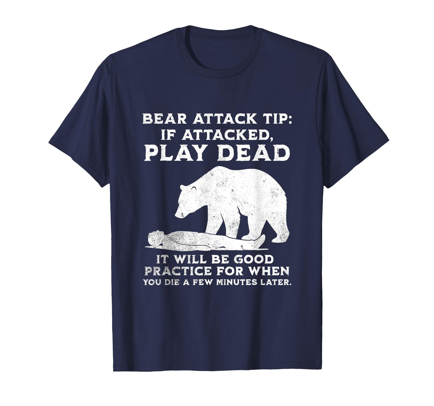 Bear Attack Tip Funny Camping Sarcastic Hiking Men Women T-Shirt