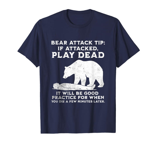 Bear Attack Tip Funny Camping Sarcastic Hiking Men Women T-Shirt