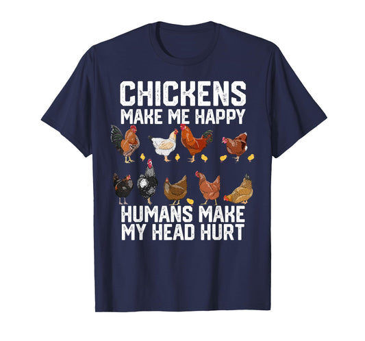 Chickens Make Me Happy Humans Make My Head Hurt T-Shirt