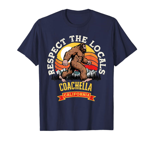 Coachella California Respect The Locals Retro Bigfoot T-Shirt
