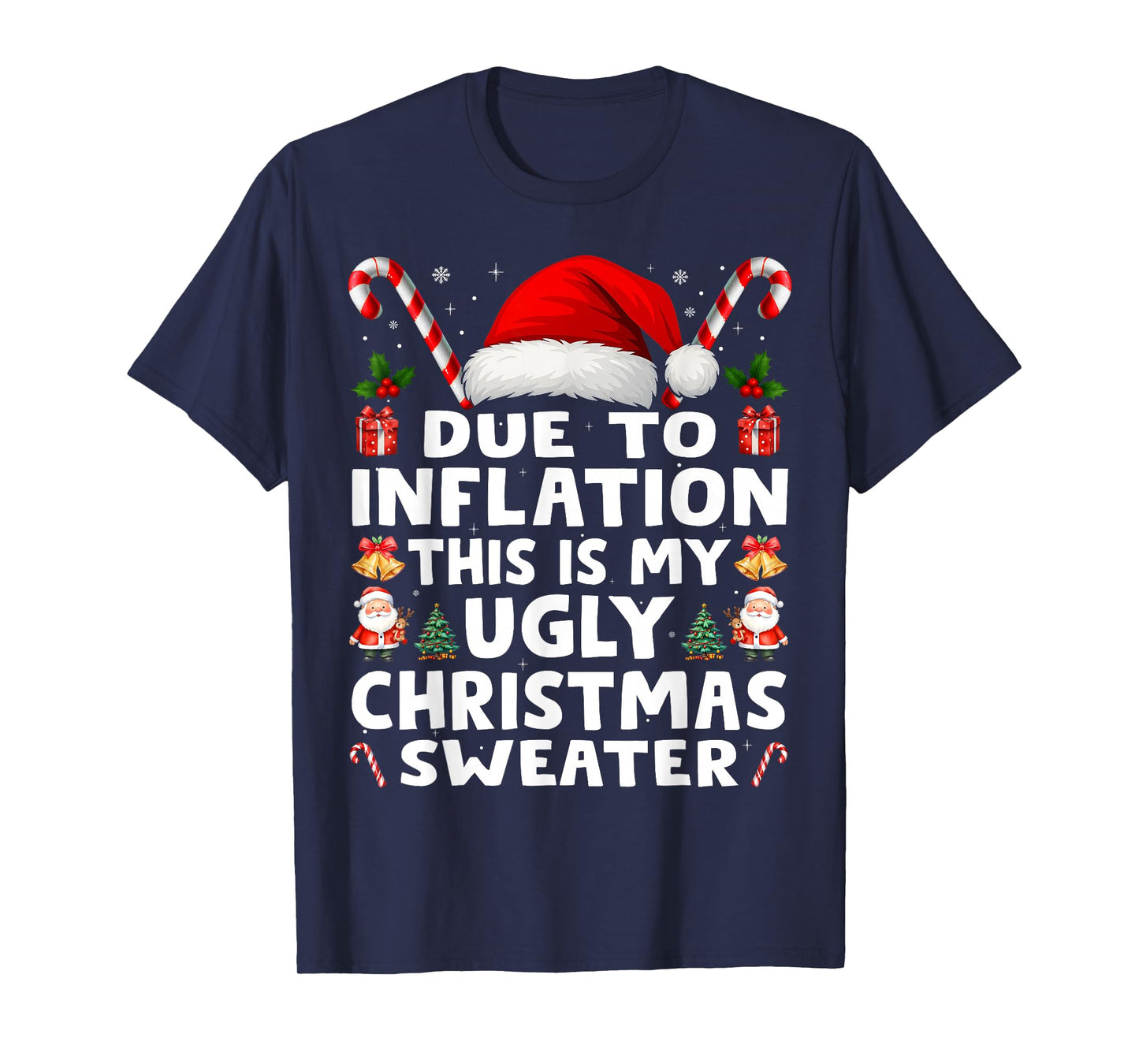 Due to Inflation Ugly Christmas Sweaters Men Women Funny T-Shirt