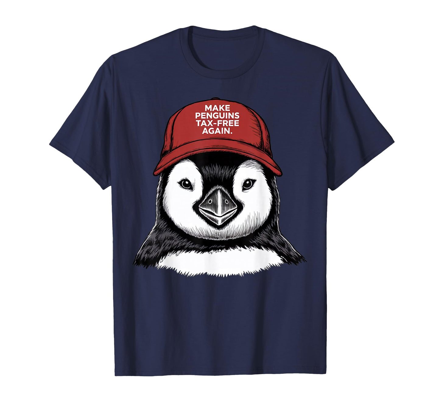 Make Penguin Tax Free Again - Resist Penguins Against Trump T-Shirt