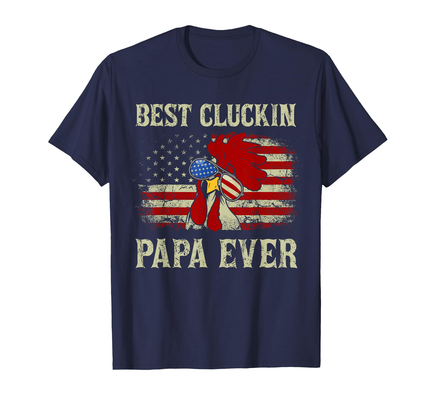 Best Cluckin Papa Ever American Flag Chicken Dad 4th of July T-Shirt