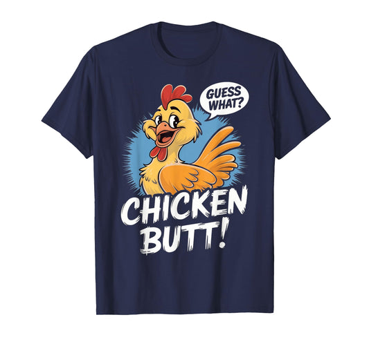 Funny Meme Guess What Chicken Butt Hilarious Chicken Saying T-Shirt
