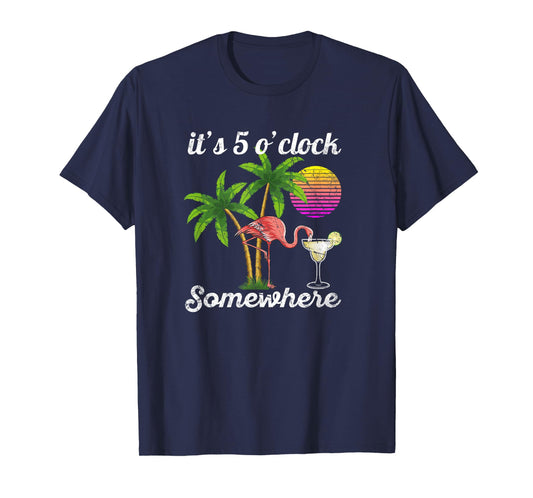 it's 5 o'clock somewhere. Tropical Flamingo margarita T-Shirt