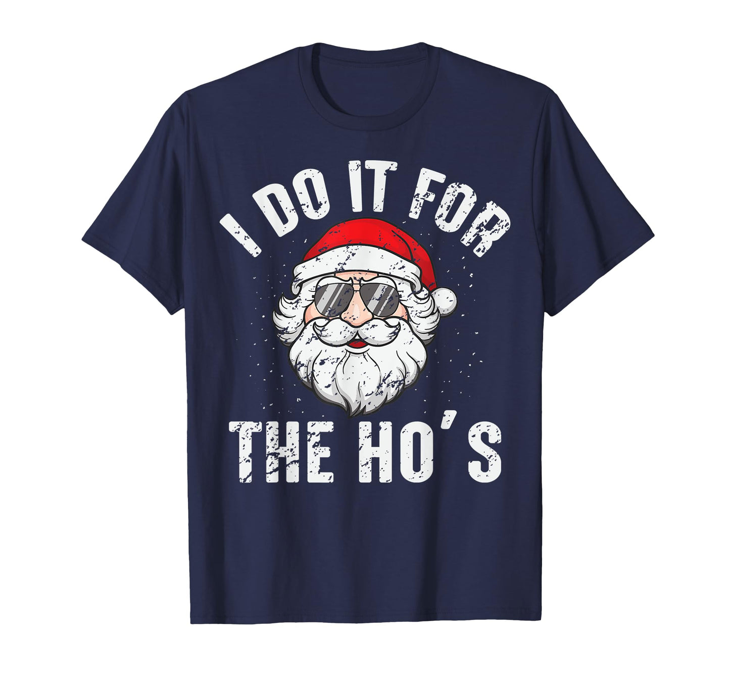 I Do It For The Ho's Funny Inappropriate Christmas Men Santa T-Shirt