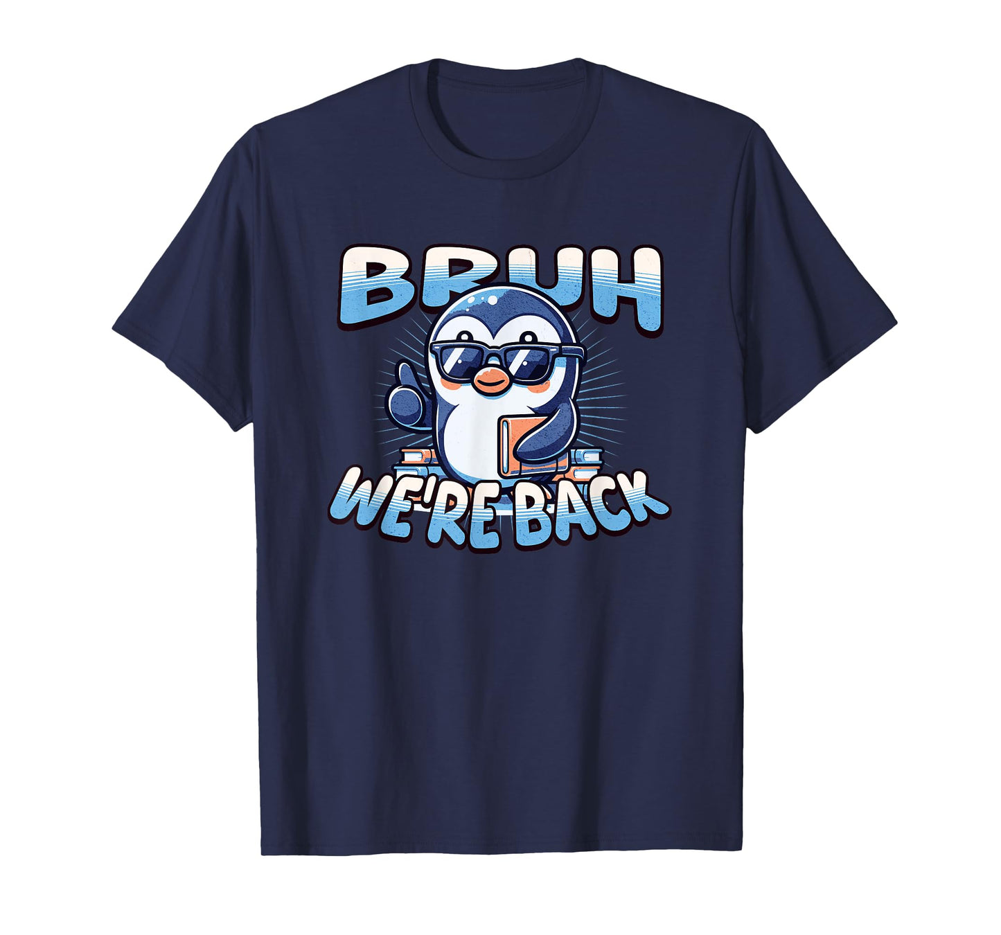 Bruh We Back Penguin Back to School Cool T-Shirt