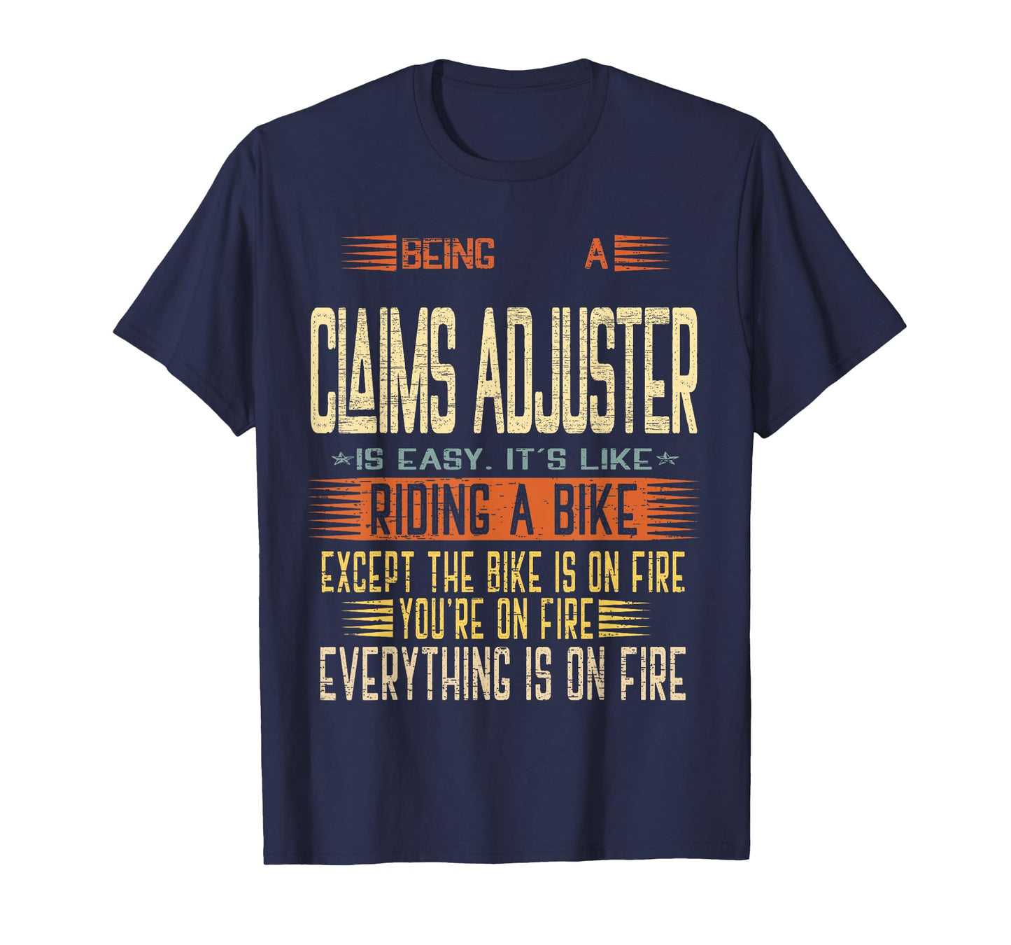 Being a Claims Adjuster is Easy it's Like Riding a Bike T-Shirt