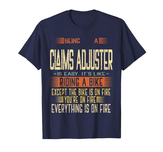 Being a Claims Adjuster is Easy it's Like Riding a Bike T-Shirt