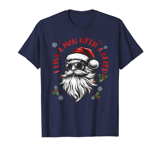 I Love A Man With A Beard Funny Santa Funny Meme Christmas T-Shirt