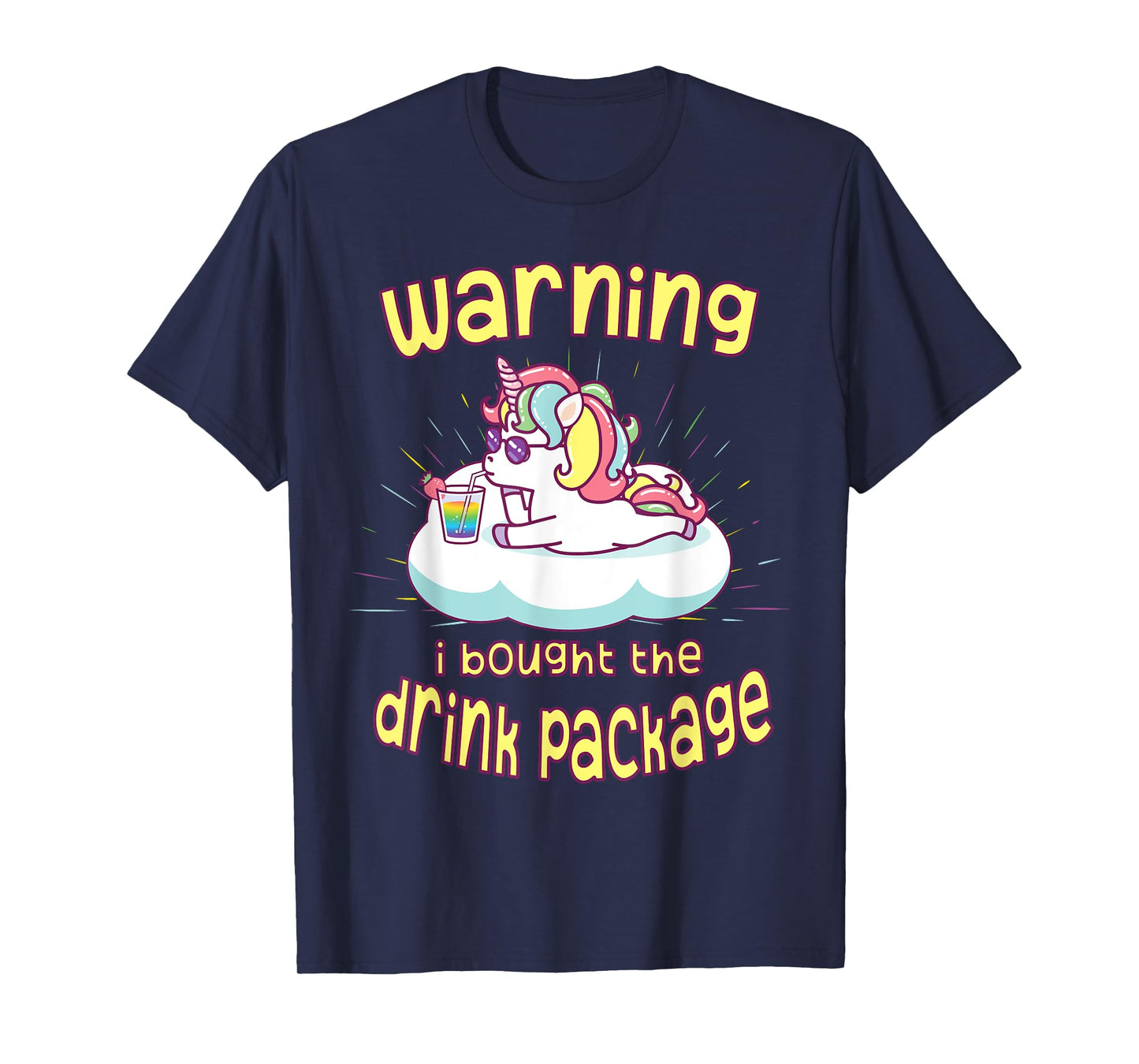 Warning I Bought the Drink Package Funny Cruise Ship Unicorn T-Shirt
