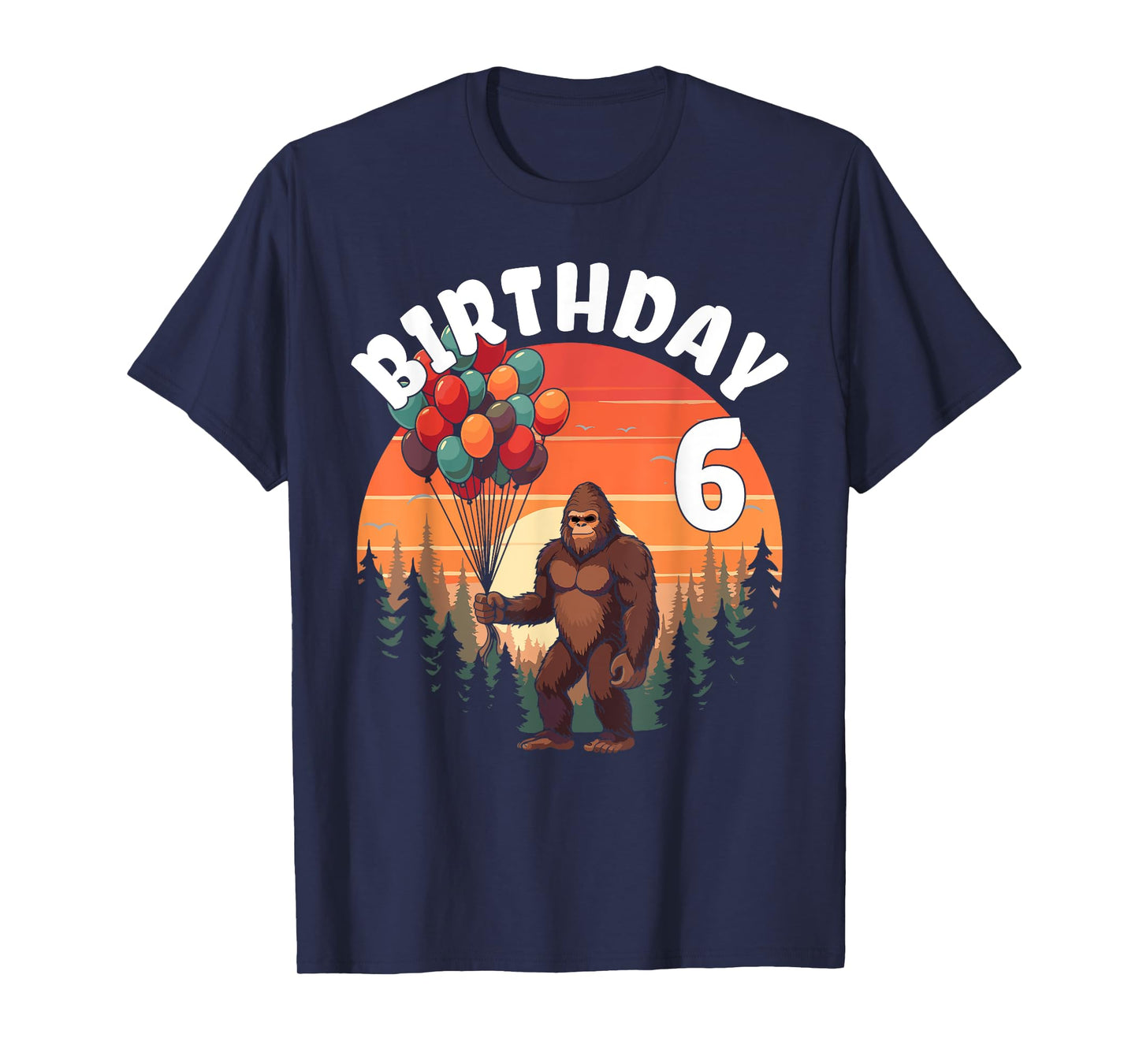 6 Years Old Bigfoot Birthday Party Celebration Balloons Fun T-Shirt
