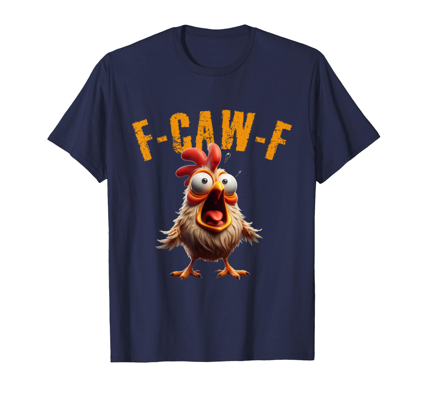 F-CAW-F Funny Chicken Scream Humor T-Shirt