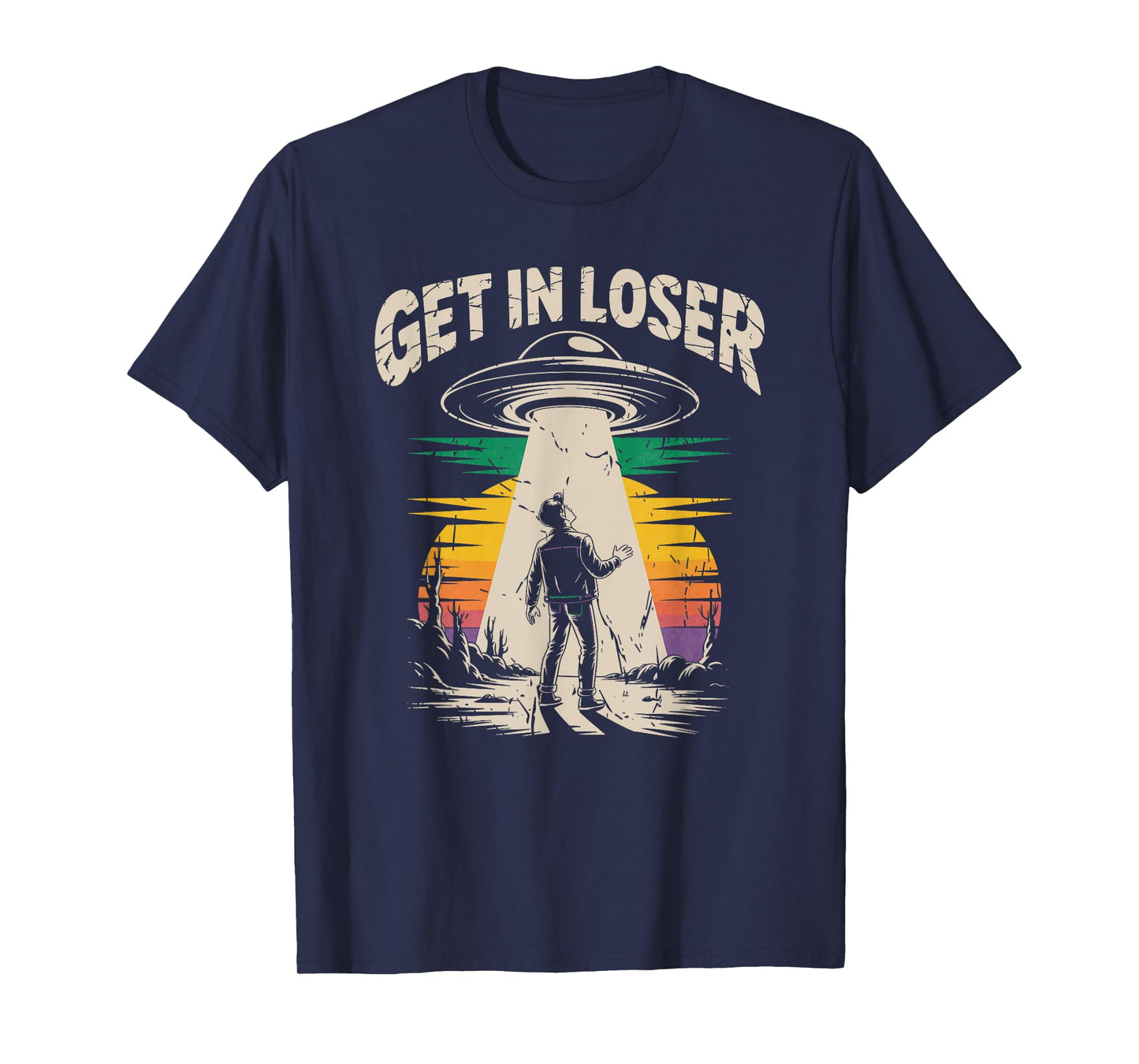 Get In Loser Alien Abduction UFO Conspiracy T-Shirt