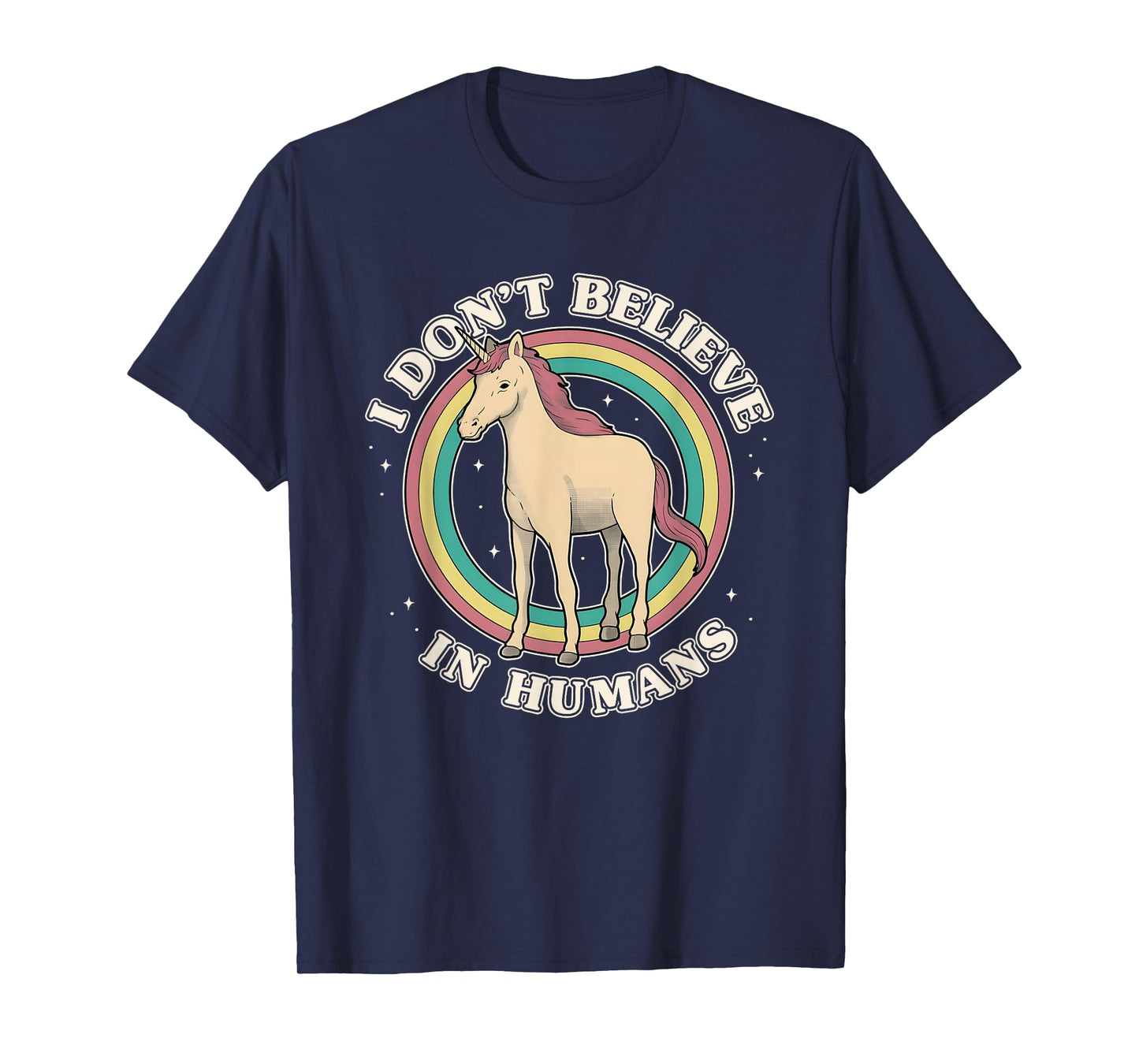 Unicorn Rainbow I Don’t Believe In Humans T-Shirt