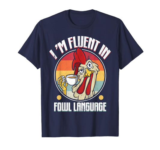 Fluent in Fowl Language Funny Chicken Lover Gift Retro T-Shirt