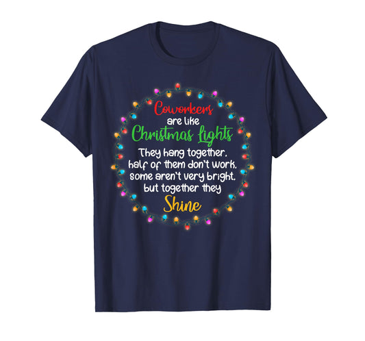 Coworkers Are Like Christmas Lights Funny Office Work Party T-Shirt