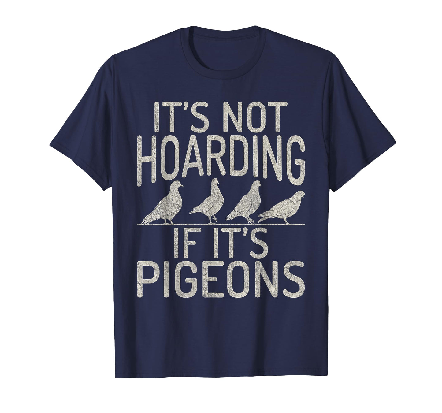 Its not Hoarding if its Pigeons Breeder T-Shirt