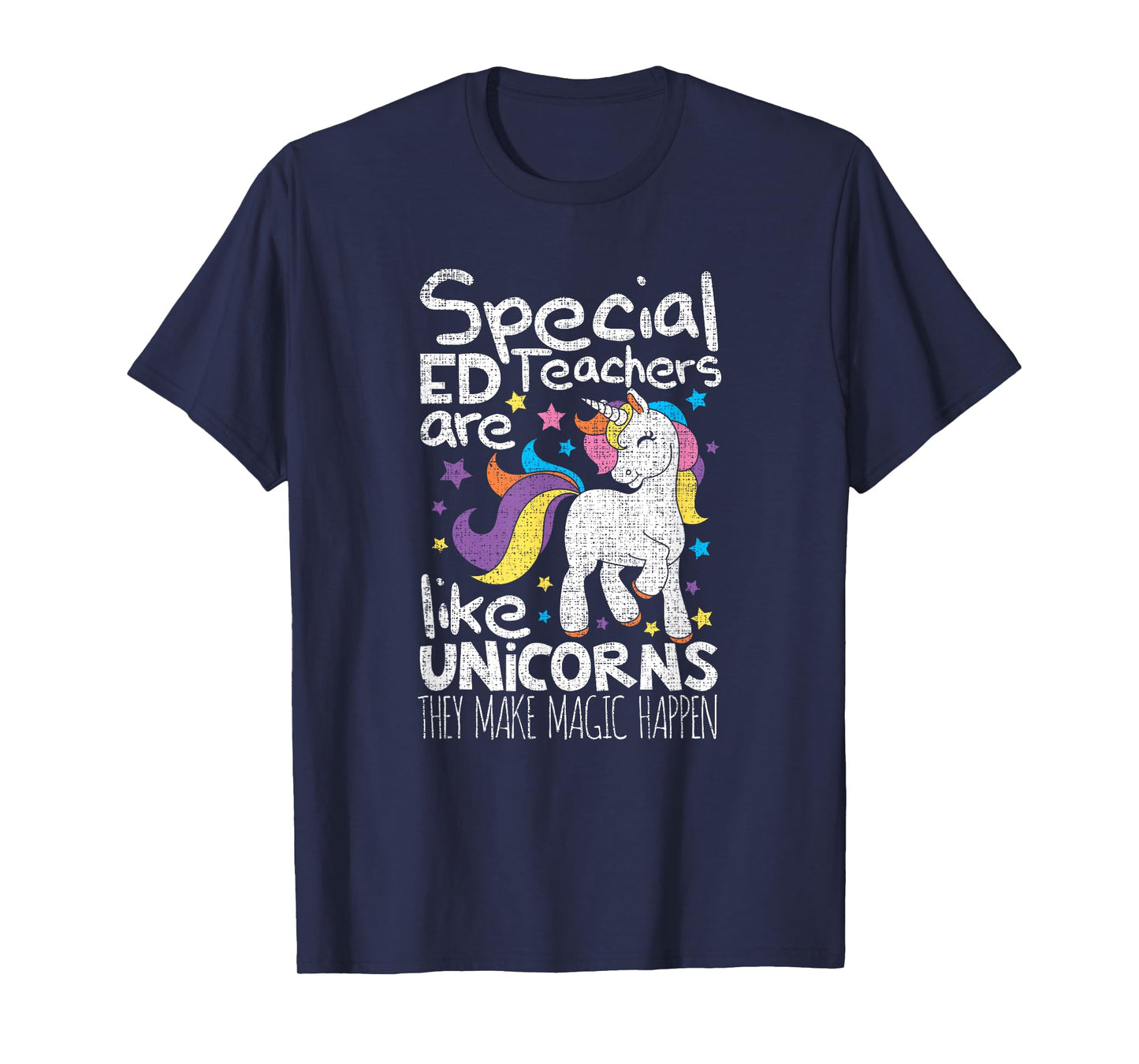 Special Ed teachers a like unicorns they make magic SPED T-Shirt for Men Women