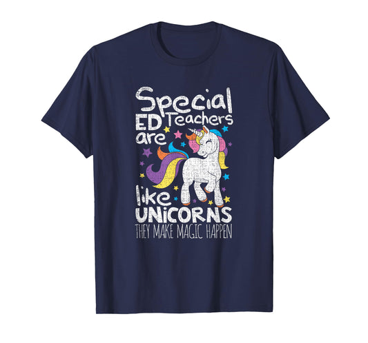 Special Ed teachers a like unicorns they make magic SPED T-Shirt for Men Women