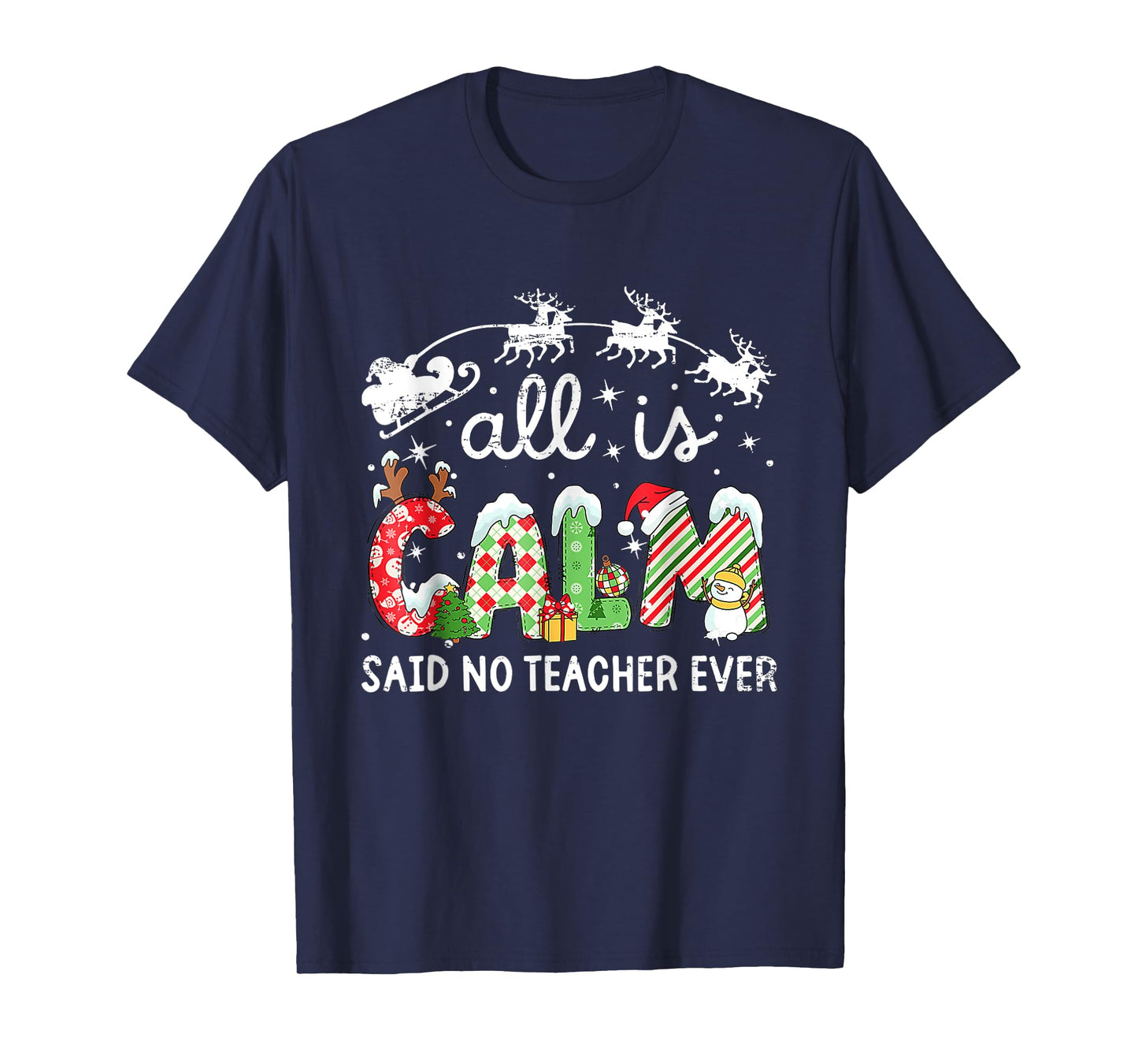 All is Calm Said No Teacher Ever Funny Christmas Teachers T-Shirt