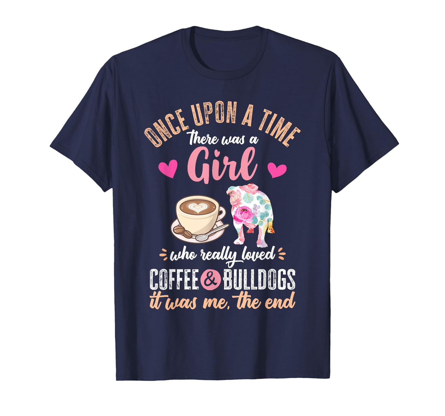 Once Upon a Time There Was a Girl Who Loved Bulldogs T-Shirt